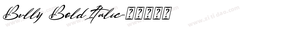 Bully BoldItalic字体转换